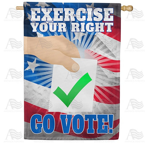 Exercise your Right, Go Vote! House Flag