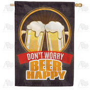 Don't Worry Beer Happy House Flag