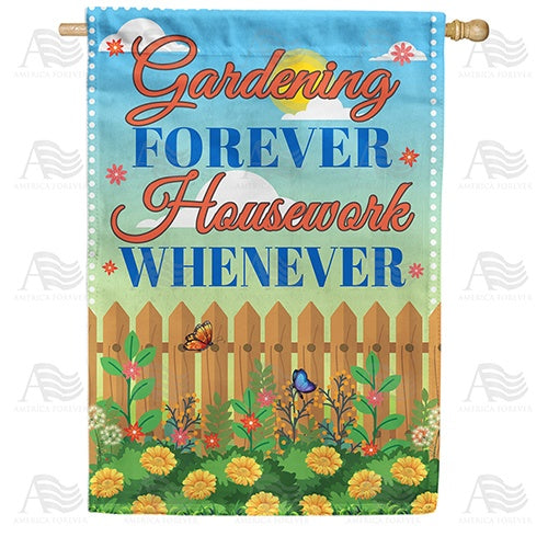 Gardening Instead Of Housework Always House Flag