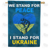 We Stand with Ukraine, We Stand for Peace House Flag