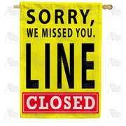 Sorry Line is Closed House Flag