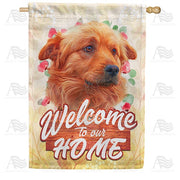 Welcome To Our Home- Dog House Flag