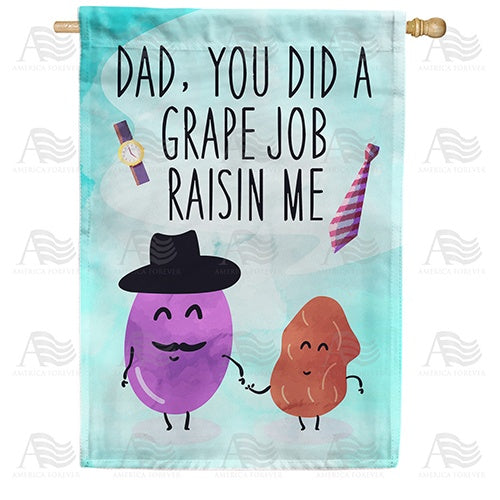 Grape Job Raisin Me Dad House Flag