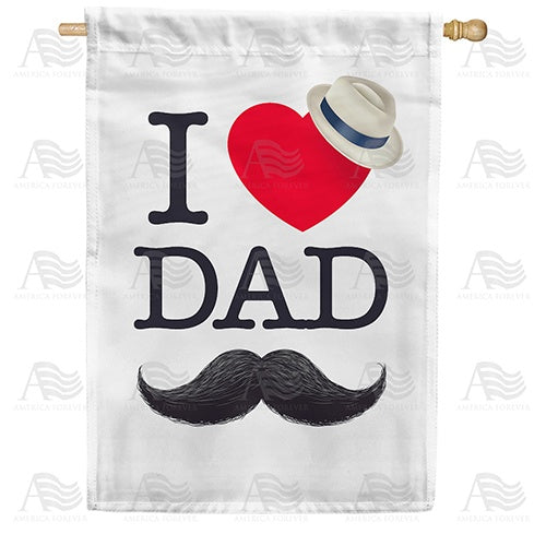 I Love Dad House Flag