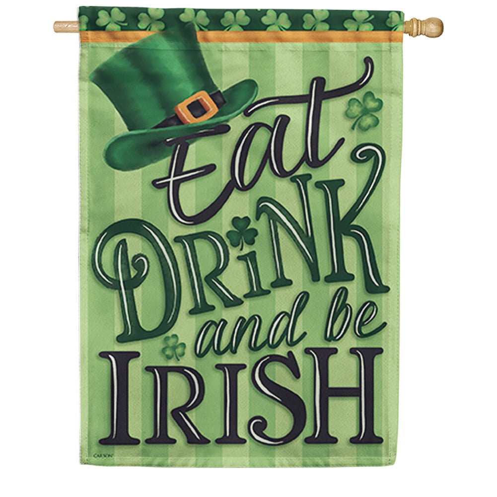 Eat, Drink, Be Irish Dura Soft House Flag