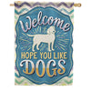 Hope You Like Dogs Dura Soft House Flag
