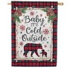 Baby It's Cold Dura Soft House Flag